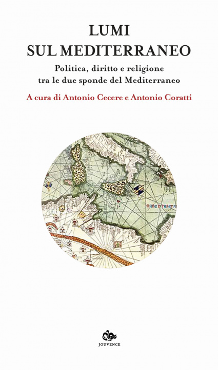 Книга Lumi sul Mediterraneo. Politica, diritto e religione tra le due sponde del Mediterraneo 