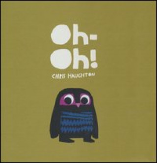 Kniha Oh-oh! Chris Haughton