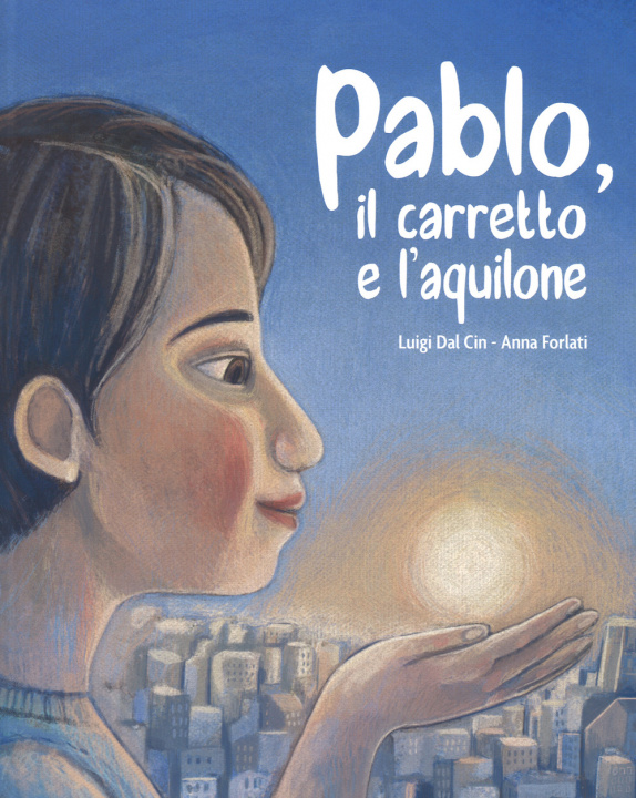 Carte Pablo, il carretto e l'aquilone Luigi Dal Cin