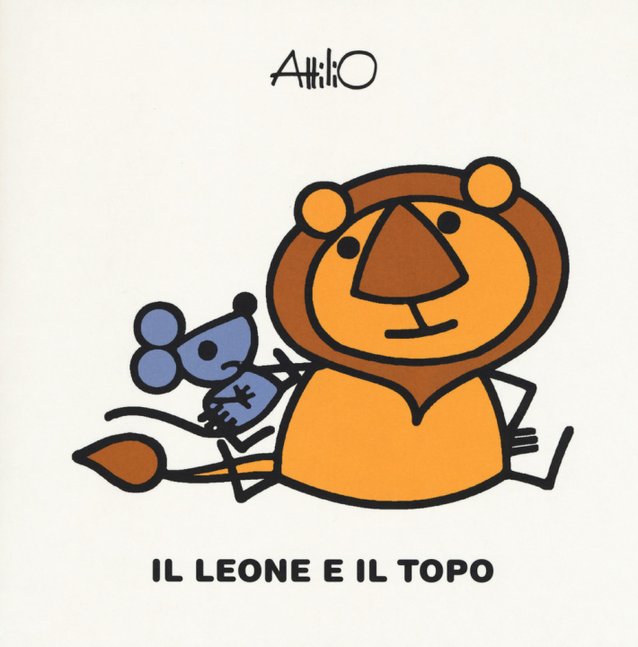 Kniha leone e il topo. Le mini fiabe di Attilio Attilio Cassinelli