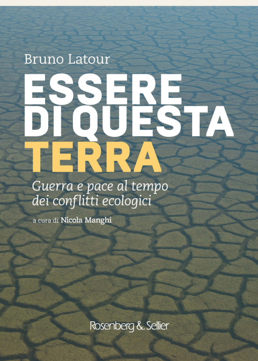 Книга Essere di questa terra. Guerra e pace al tempo dei conflitti ecologici Bruno Latour