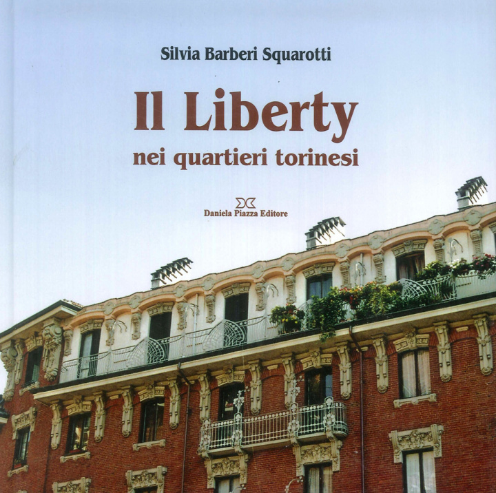 Carte liberty nei quartieri torinesi Silvia Squarotti Barberi