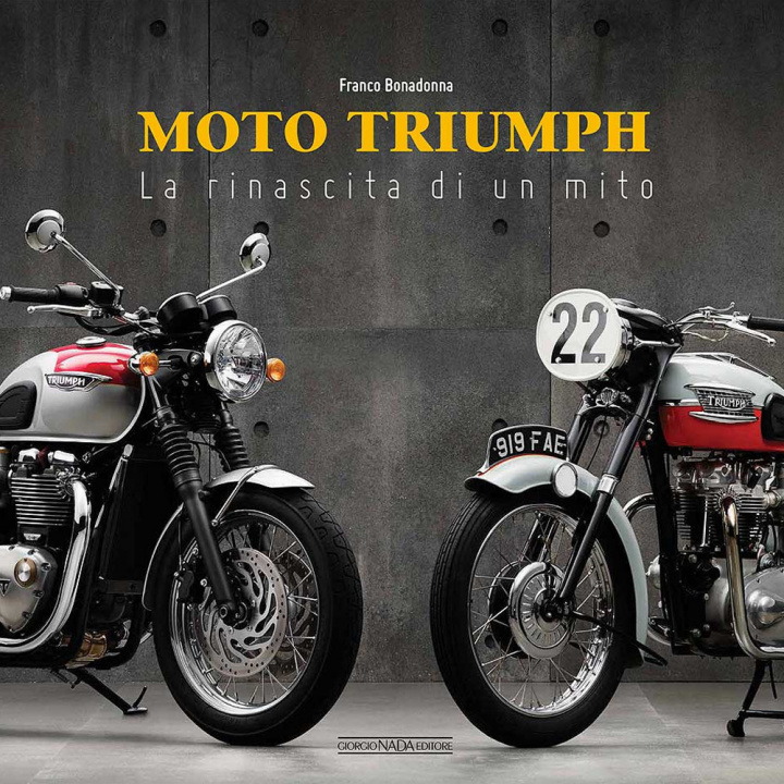 Book Moto Triumph. La rinascita di un mito Franco Bonadonna