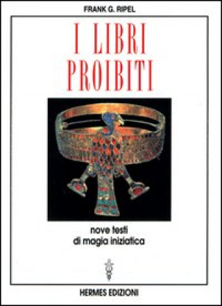 Könyv libri proibiti. Nove testi di magia iniziatica G. Frank Ripel