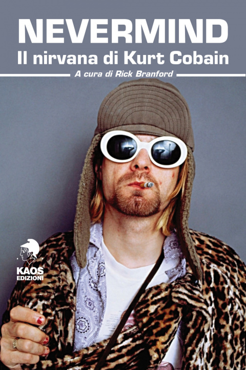 Carte Nevermind. Il nirvana di Kurt Cobain 