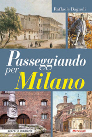 Kniha Passeggiando per Milano Raffaele Bagnoli