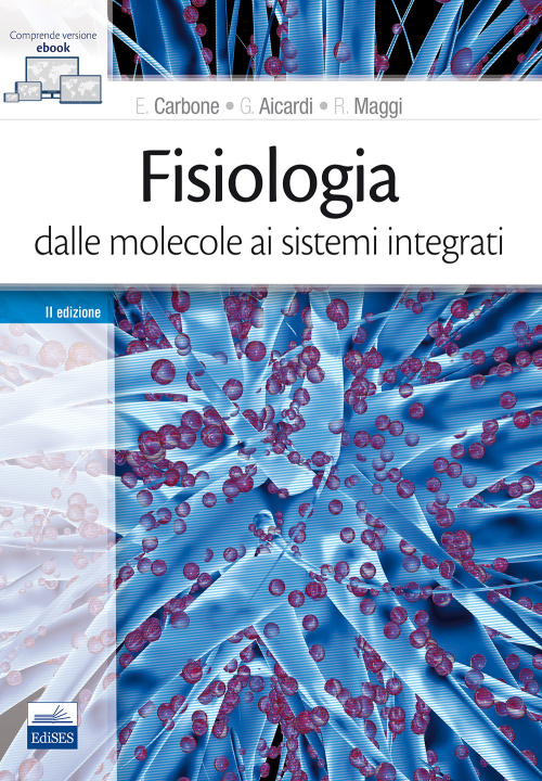 Книга Fisiologia: dalle molecole ai sistemi integrati Emilio Carbone
