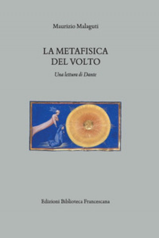 Kniha metafisica del volto. Una lettura di Dante Maurizio Malaguti