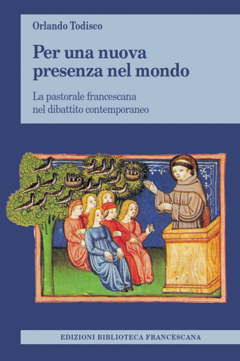 Книга Per una nuova presenza nel mondo. La pastorale francescana nel dibattito contemporaneo Orlando Todisco