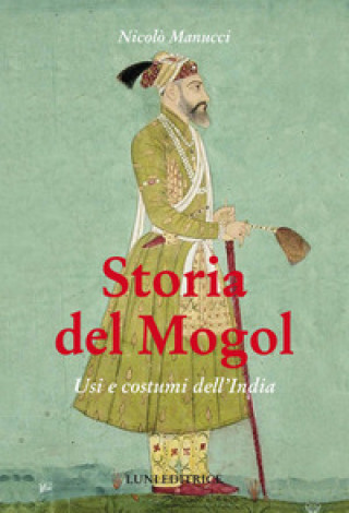 Книга Storia del Mogol. Usi e costumi dell'India Nicolò Manucci