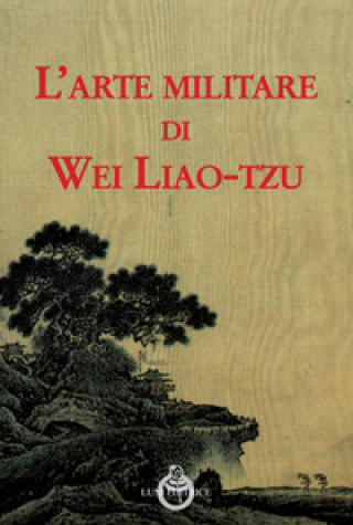 Könyv arte militare di Wei Liao-tzu Liao-tzu Wei