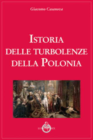 Kniha Istoria delle turbolenze della Polonia Giacomo Casanova