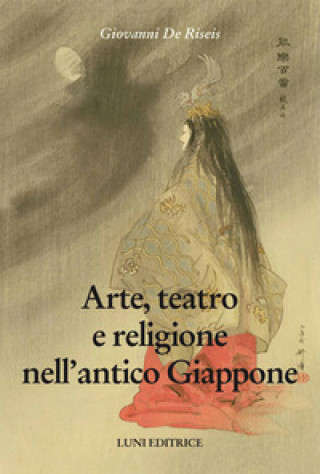 Knjiga Arte, teatro e religione nell'antico Giappone Giovanni De Riseis