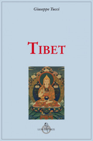 Kniha Tibet Giuseppe Tucci