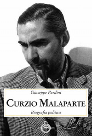 Kniha Curzio Malaparte. Biografia politica Giuseppe Pardini
