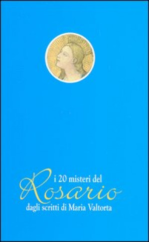Könyv venti misteri del rosario dagli scritti di Maria Valtorta Maria Valtorta