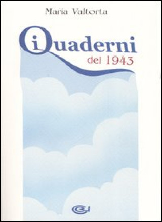 Kniha quaderni del 1943 Maria Valtorta