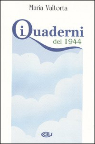 Kniha quaderni del 1944 Maria Valtorta
