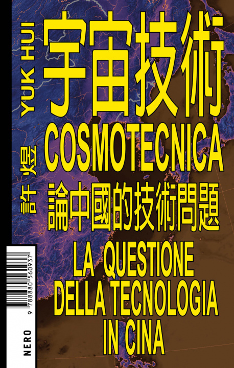 Book Cosmotecnica. La questione della tecnologia in Cina Yuk Hui