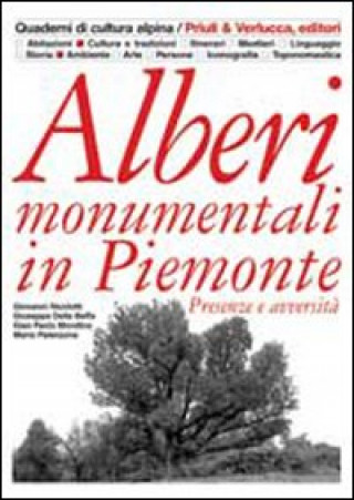Kniha Alberi monumentali in Piemonte. Presenze e avversità 