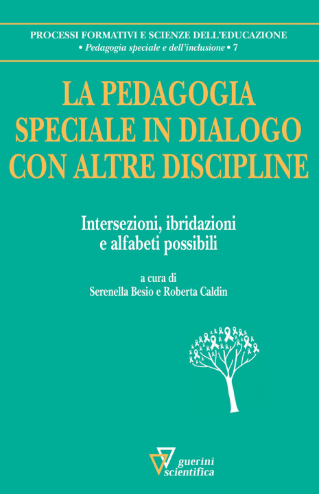 Könyv pedagogia speciale in dialogo con altre discipline. Intersezioni, ibridazioni e alfabeti possibili 