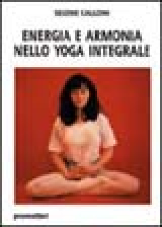 Könyv Energia e armonia nello yoga integrale Selene Calloni Williams