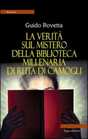 Kniha verità sul mistero della biblioteca millenaria di Ruta di Camogli Guido Rovetta