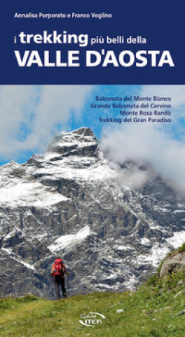 Kniha trekking più belli della Valle d'Aosta Annalisa Porporato