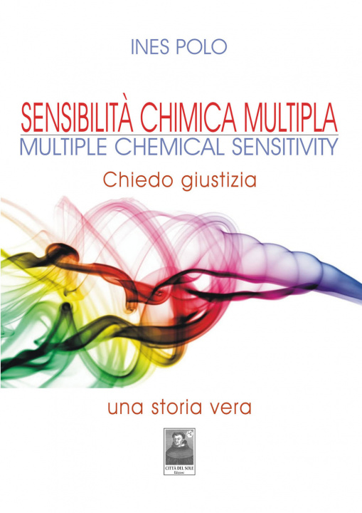 Könyv Sensibilità chimica multipla-Multiple Chemical Sensitivity. Chiedo giustizia. Una storia vera Ines Polo