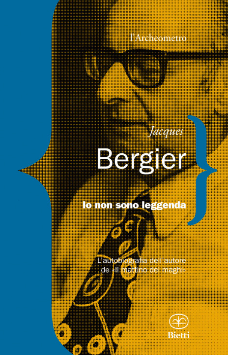 Buch Io non sono leggenda Jacques Bergier