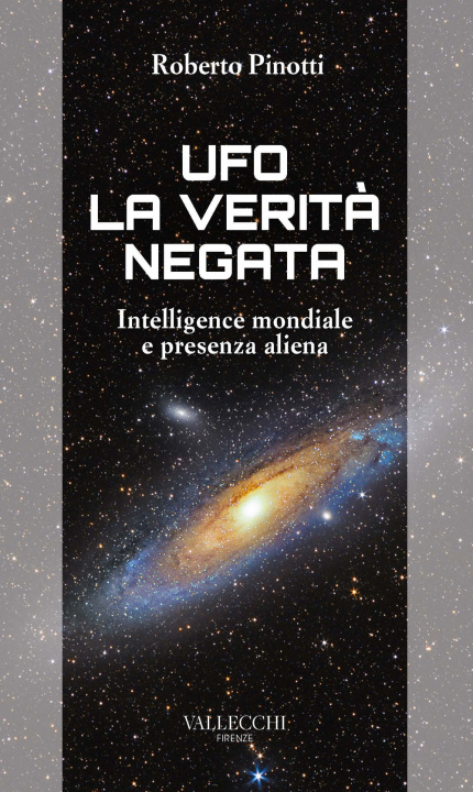 Книга Ufo. La verità negata. Intelligence mondiale e presenza aliena Roberto Pinotti