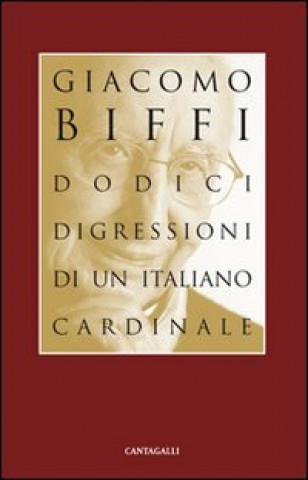 Carte Dodici digressioni di un italiano cardinale Giacomo Biffi