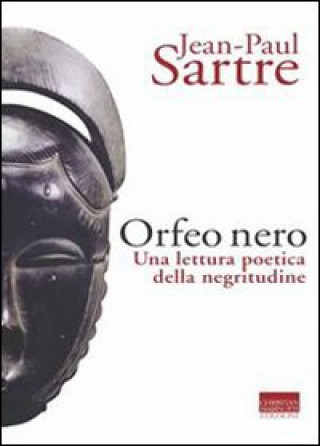 Kniha Orfeo nero. Una lettura poetica della negritudine Jean-Paul Sartre