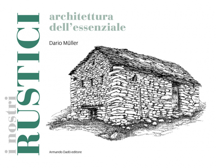 Könyv rustici. Architetture dell'essenziale Dario Müller