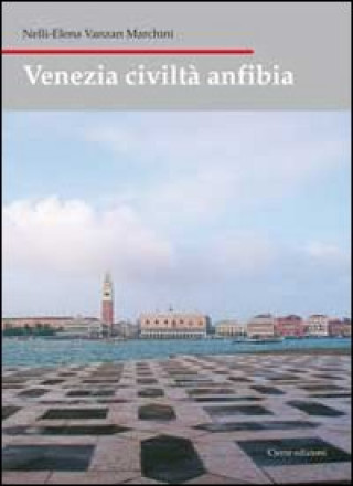 Kniha Venezia civiltà anfibia Nelly E. Vanzan Marchini
