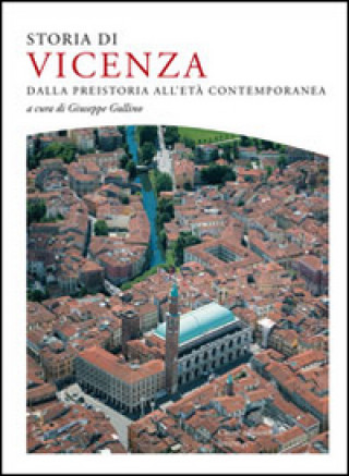 Книга Storia di Vicenza. Dalla preistoria all'età contemporanea 