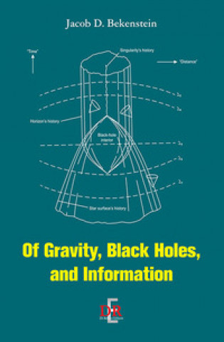 Kniha Of gravity, black holes and information Jacob D. Bekenstein