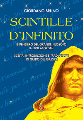 Kniha Scintille d'infinito. Il pensiero del grande filosofo in 200 aforismi Giordano Bruno