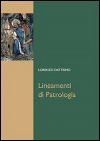 Kniha Lineamenti di patrologia Lorenzo Dattrino