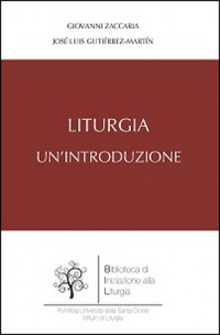 Kniha Liturgia. Un'introduzione Giovanni Zaccaria