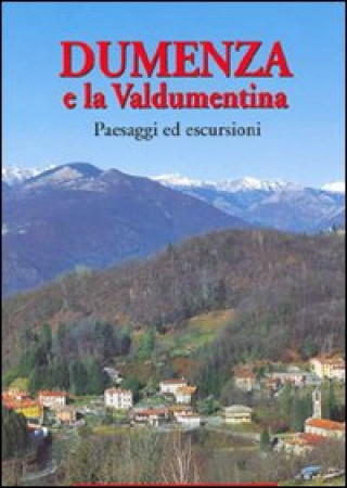 Könyv Dumenza e la Valdumentina. Paesaggi ed escursioni Maurizio Miozzi