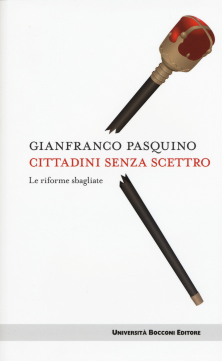 Kniha Cittadini senza scettro. Le riforme sbagliate Gianfranco Pasquino