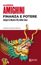 Kniha Finanza e potere lungo le Nuove Vie della Seta Alessia Amighini