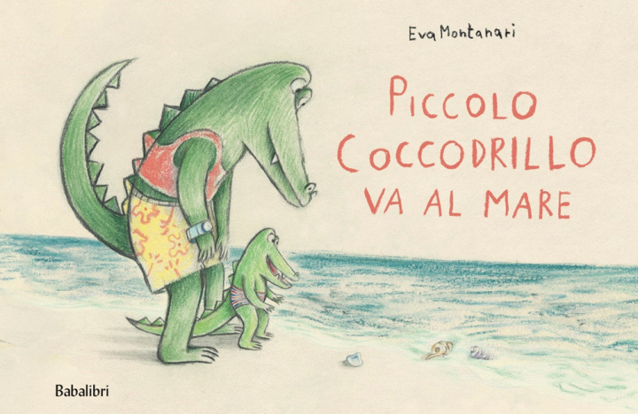 Könyv Piccolo coccodrillo va al mare Eva Montanari