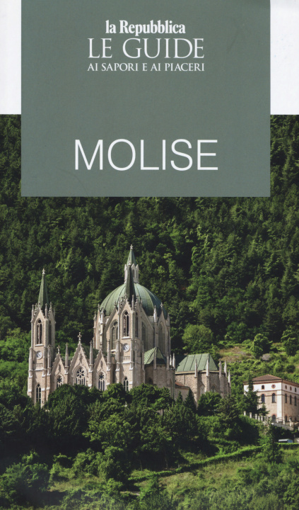 Könyv Molise. Guida ai sapori e ai piaceri della regione 2019 