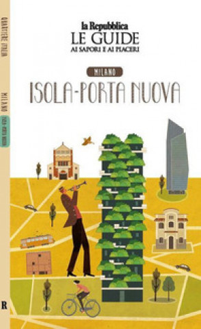 Könyv Milano. Isola-Porta nuova. Le guide ai sapori e ai piaceri 