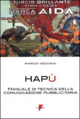 Könyv Hapù. Manuale di tecnica della comunicazione pubblicitaria Marco Vecchia