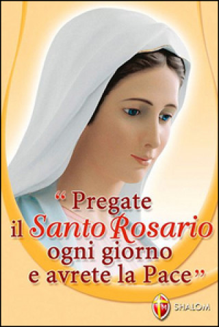 Carte Pregate il santo rosario ogni giorno e avrete la pace 