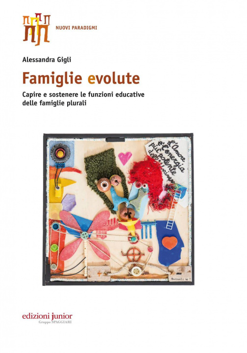 Könyv Famiglie evolute. Capire e sostenere le funzioni educative delle famiglie plurali Alessandra Gigli