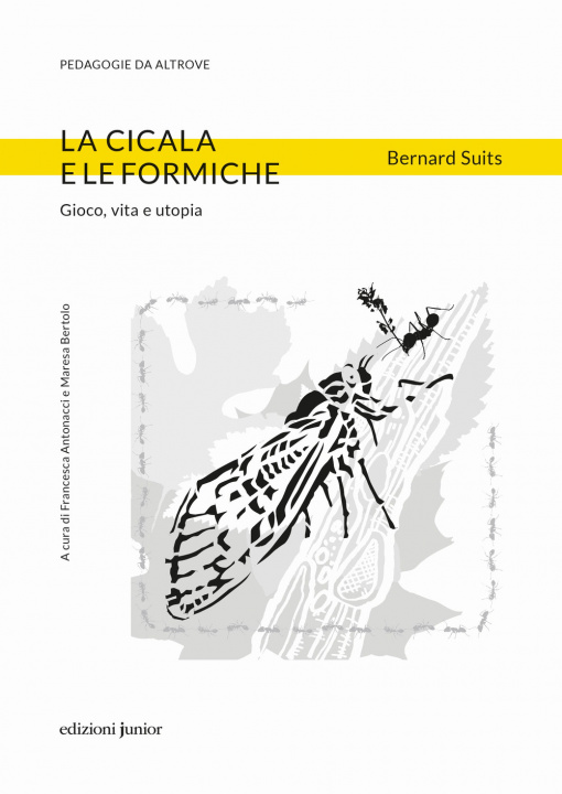 Book cicala e le formiche. Gioco, vita e utopia Bernard Suits